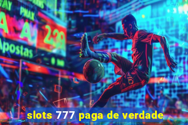 slots 777 paga de verdade